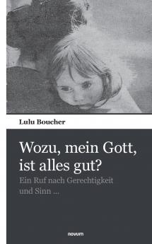 Wozu mein Gott ist alles gut?