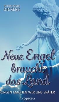 Neue Engel braucht das Land