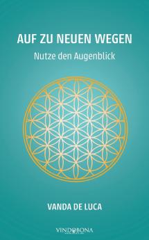 Auf zu neuen Wegen - Nutze den Augenblick
