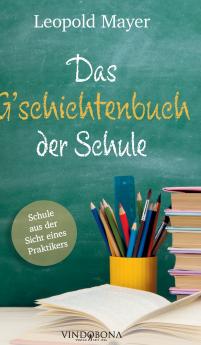 Das G'schichtenbuch der Schule