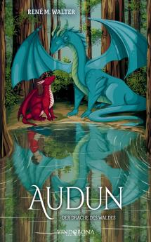 Audun - Der Drache des Waldes