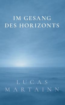 Im Gesang des Horizonts