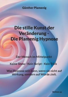 Die stille Kunst der Veränderung - Die Plamenig Hypnose