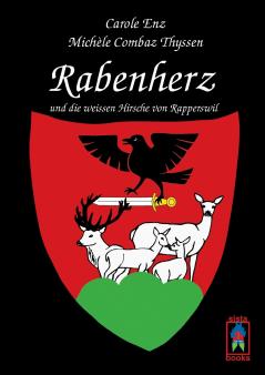Rabenherz und die weissen Hirsche von Rapperswil