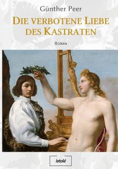 Die verbotene Liebe des Kastraten