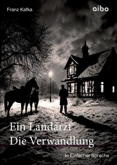 Ein Landarzt Kleine Erzählungen Die Verwandlung in einfacher Sprache