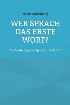 Wer sprach das erste Wort?
