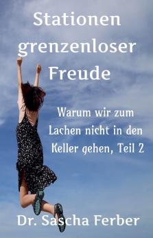 Stationen grenzenloser Freude - Teil 2