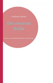 Die rosarote Brille
