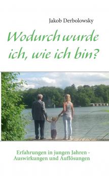 Wodurch wurde ich wie ich bin?