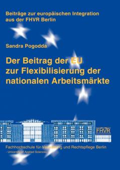 Der Beitrag der EU zur Flexibilisierung  der nationalen Arbeitsm��rkte