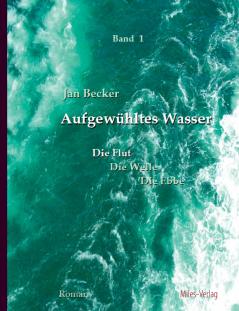 Aufgewühltes Wasser    Band I