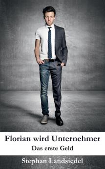 Florian wird Unternehmer