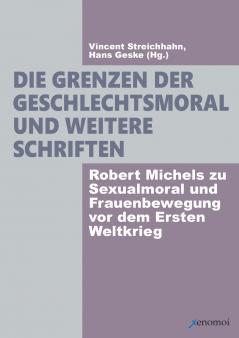 Die Grenzen der Geschlechtsmoral und weitere Schriften