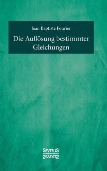 Die Auflösung bestimmter Gleichungen