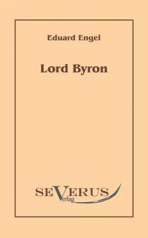 Lord Byron. Eine Autobiographie nach Tagebüchern und Briefen. Aus Fraktur übertragen