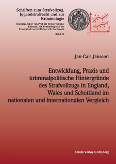 Entwicklung Praxis und kriminalpolitische Hintergründe des Strafvollzugs in England Wales und Schottland im nationalen und internationalen Vergleich