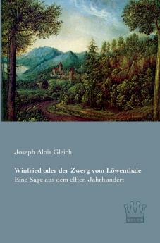 Winfried oder der Zwerg vom Löwenthale