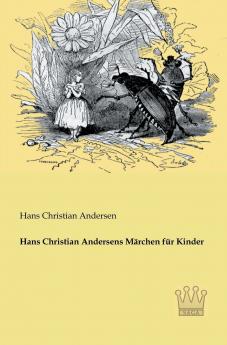Hans Christian Andersens Märchen für Kinder