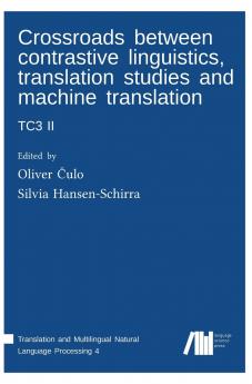 Crossroads between contrastive linguistics translation studies and machine translation
