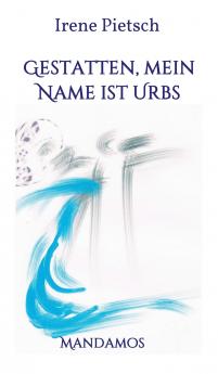 Gestatten Mein Name ist Urbs