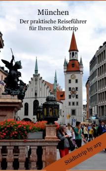 München - der praktische Reiseführer für Ihren Städtetrip