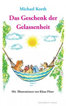 Das Geschenk der Gelassenheit