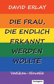 Die Frau die endlich erkannt werden wollte