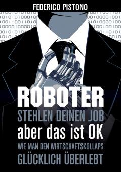 Roboter stehlen deinen Job aber das ist OK
