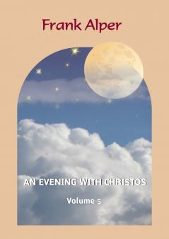 An Evening with Christos Volume 5