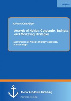 Analysis of Nokia's Corporate Business and Marketing Strategies