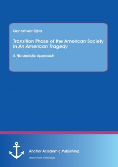 Transition Phase of the American Society in An American Tragedy