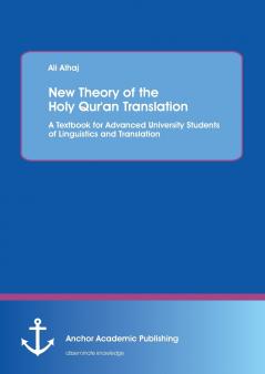 New Theory of  the Holy Qur'an Translation. A Textbook for Advanced University Students of Linguistics and Translation