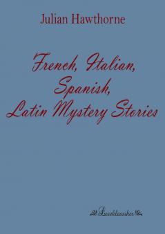 French Italian Spanish Latin Mystery Stories