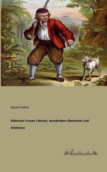 Robinson Crusoe´s Reisen wunderbare Abenteuer und Erlebnisse