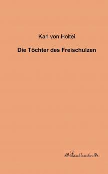 Die Töchter des Freischulzen