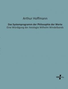 Das Systemprogramm der Philosophie der Werte