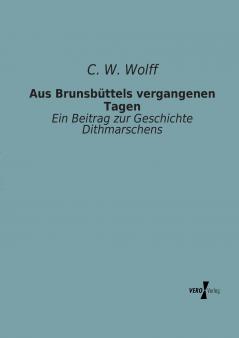 Aus Brunsbüttels vergangenen Tagen