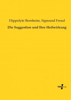 Die Suggestion und Ihre Heilwirkung