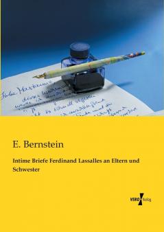 Intime Briefe Ferdinand Lassalles an Eltern und Schwester