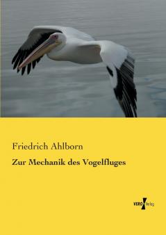 Zur Mechanik des Vogelfluges