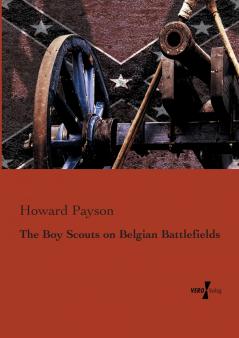 The Boy Scouts on Belgian Battlefields