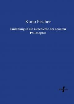 Einleitung in die Geschichte der neueren Philosophie