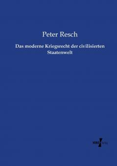 Das moderne Kriegsrecht der civilisierten Staatenwelt