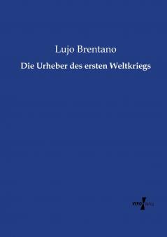 Die Urheber des ersten Weltkriegs