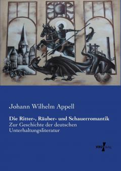 Die Ritter- Räuber- und Schauerromantik