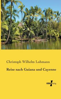 Reise nach Guiana und Cayenne