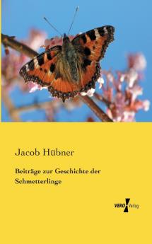Beiträge zur Geschichte der Schmetterlinge