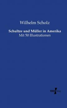 Schultze und Müller in Amerika