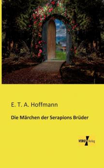 Die Märchen der Serapions Brüder